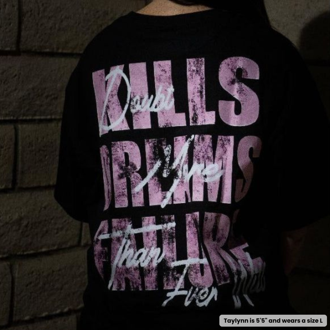 DOUBT KILLS DREAMS